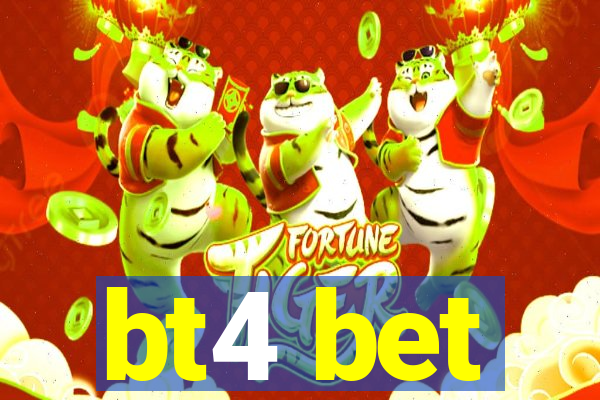 bt4 bet